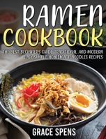 Ramen cookbook: The best beginner's guide traditional and modern easy simple homemade noodles recipes 1914438868 Book Cover