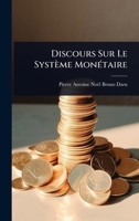 Discours Sur Le Système MonÃ(c)taire (French Edition) 1024417026 Book Cover