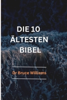 LES 10 PLUS ANCIENNES BIBLES: L'histoire des 10 plus anciennes Bibles jamais imprimées. B0BYR8YN6S Book Cover