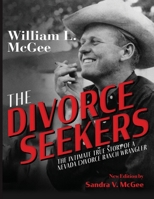 THE DIVORCE SEEKERS: The Intimate True Story of a Nevada Divorce Ranch Wrangler 0998463582 Book Cover