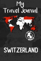 My Travel Journal Switzerland: Travel Diary and Planner | Journal, Notebook, Book, Journey, Bullet Journal | Writing Logbook | 120 Pages 6x9 | Gift For Backpacker 1679014048 Book Cover