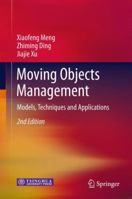 Moving Objects Management: Models, Techniques and Applications 3642382754 Book Cover