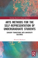 Arts Methods for the Self-Representation of Undergraduate Students 1032265434 Book Cover