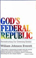 God's Federal Republic: Reconstructing Our Governing Symbol (Isaac Hecker Studies in Religion and American Culture) 0809129388 Book Cover