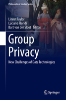 Group Privacy: New Challenges of Data Technologies 3319466062 Book Cover