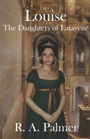 Louise (The Daughters of Lafayette) B0H8G6GBTG Book Cover