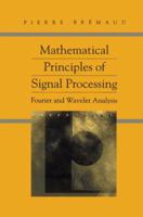 Mathematical Principles of Signal Processing: Fourier and Wavelet Analysis 1441929568 Book Cover