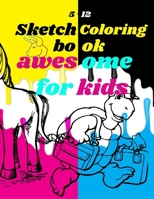 Sketchbook Coloring awesome for kids 5-12: sketchbook for kids, non colored shapes, different drawings, notebook coloring for kids, 8.5x11 inches 100 B08XL7ZF6F Book Cover