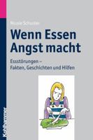 Wenn Essen Angst Macht: Essstorungen - Fakten, Geschichten Und Hilfen 3170216163 Book Cover