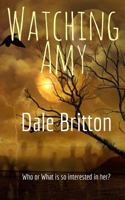 Watching Amy: Who or What is so interested in Amy? 1983808679 Book Cover