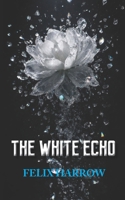 The White Echo B0G6F1G8HX Book Cover