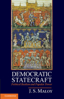 Democratic Statecraft: Political Realism and Popular Power 0521145589 Book Cover