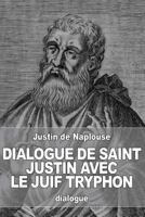 Dialogue de Saint Justin Avec Le Juif Tryphon 1533028745 Book Cover