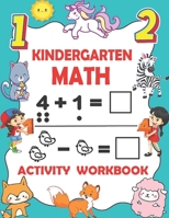 Kindergarten Math Activity Workbook: Number Tracing, Addition and Subtraction math workbook for toddlers and preschoolers age 3-7, Big practice book for kindergarteners, Preschool math workbook B08WZLZ1CB Book Cover