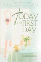Today Is the First Day: Daily Encouragement on the Journey to Weight Loss and a Balanced Life 0830730656 Book Cover