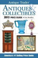 Antique Trader Antiques & Collectibles Price Guide 2013 1440232067 Book Cover