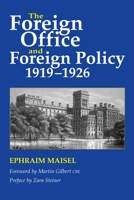 The Foreign Office and Foreign Policy 1919-1926 1898723044 Book Cover