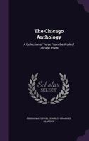 The Chicago Anthology; a Collection of Verse from the Wof Chicago Poets 1018972838 Book Cover