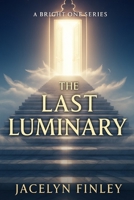 A Bright One Series “The Last Luminary B0FNL7TNKG Book Cover