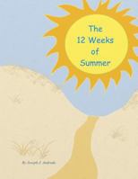 The 12 Weeks of Summer. 1475055382 Book Cover