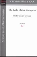 The Early Islamic Conquests 1597402001 Book Cover