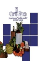 El Gorro Blanco: La cocina con "sentido común" de Víctor García (Spanish Edition) 1300570989 Book Cover