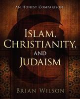 Islam, Christianity, and Judaism 1414123728 Book Cover
