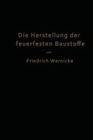 Die Herstellung Der Feuerfesten Baustoffe 364290565X Book Cover