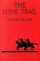 The Lone Trail 1988304105 Book Cover