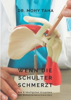 Wenn die Schulter schmerzt: Die 8 häufigsten Ursachen für Schulterbeschwerden 375432103X Book Cover