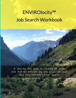 ENVIROlocity Job Search Workbook: A Step-By-step Guide to Creating an Action Plan That Will Motivate You and Accelerate Your Ideal Environmental Career Search 1734261749 Book Cover