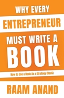 Why Every Entrepreneur Must Write A Book: How to use Book as a Strategy (BaaS) 1957456744 Book Cover