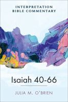 Isaiah 40–66: An Interpretation Bible Commentary 066426610X Book Cover