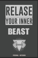 Relase Your Inner Beast PERSONAL Training Notebook: Trainingstagebuch, Notizbuch für Fitness, Bodybuilding oder Krafttraining 1712384961 Book Cover