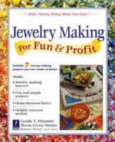 Jewelry Making for Fun & Profit: Make Money Doing What You Love! (For Fun & Profit) 0761520449 Book Cover