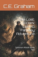 Gaia Lost: A Dark LitRPG Fantasy Adventure: Solomon Alistair Book Two (Gaia Reconnected) B0GFDQTJR8 Book Cover