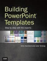 Building PowerPoint Templates Step by Step with the Experts 0789749556 Book Cover