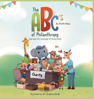 The ABC's of Philanthropy - Learning the Language of Giving Back B0GBZYV3Z8 Book Cover