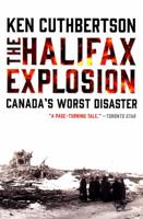 The Halifax Explosion: Canada's Worst Disaster 144345026X Book Cover