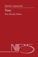 Time: Past, Present, Future (Nijhoff International Philosophy Series) 0792302702 Book Cover