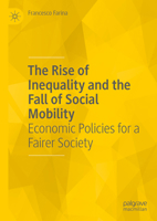 The Rise of Inequality and the Fall of Social Mobility: Economic Policies for a Fairer Society 3031928423 Book Cover