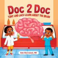 Doc 2 Doc: Tony And Jace Learn About The Brain B09MYQ9H5V Book Cover