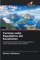 Turismo nella Repubblica del Kazakistan (Italian Edition) 6209743846 Book Cover