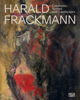 Harald Frackmann: Creatures, Scenes and Landscapes 3775762507 Book Cover