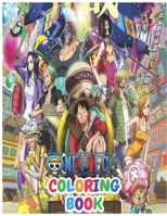 One Piece Coloring Book: 68+ High-Quality Coloring Pages for Kids and Adults, One Piece Coloring Book For Kids And Adults, Customize Your Favorite One Piece Characters! 68+ Amazing Drawings B08Z2RLHWX Book Cover