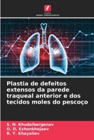 Plastia de defeitos extensos da parede traqueal anterior e dos tecidos moles do pescoço 6205968959 Book Cover