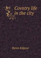 Covntry Life in the City 1176071955 Book Cover