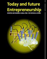 Today and future entrepreneurship: Starting and running a small firm - for novices and laymen 1451591799 Book Cover