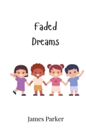 Faded Dreams 990800705X Book Cover