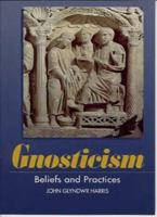 Gnosticism: Beliefs and Practices (The Sussex Library of Religious Beliefs and Practices) 1902210077 Book Cover
